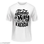 Find a Way Not An Excuse Print Round Neck Regular Fit Premium Polyester Tshirt For Men and Women - Unisex 1 - Product GuruJi